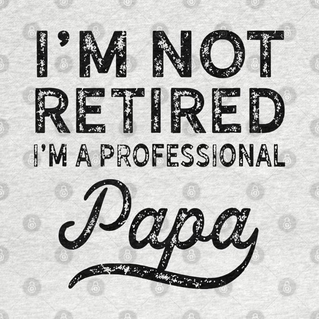 I'm Not Retired i'm a Professional Papa by Bahaya Ta Podcast